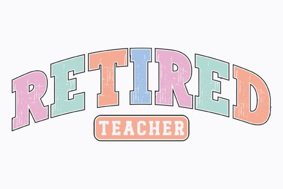 Retired Teacher Graphics for Crafts & Blogs