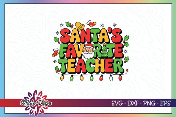 Santa's Favorite Teacher SVG for Crafts and Graphics