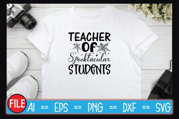 Teacher of Spooktacular Students SVG for Crafts & Graphics