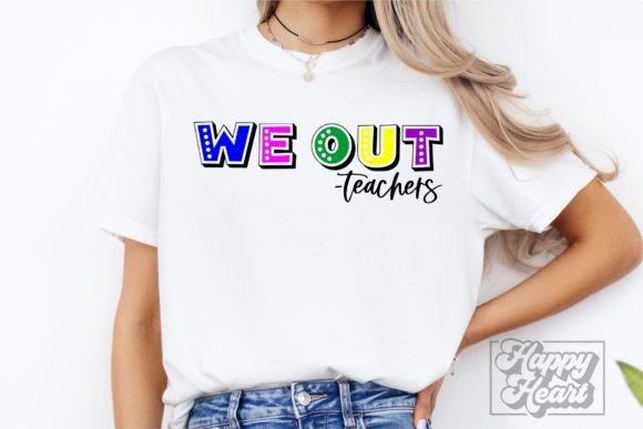 We Out Teachers SVG: Essential Graphics for Crafts